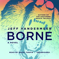 Borne by Jeff VanderMeer audiobook