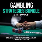 Gambling Strategies Bundle: 3 in 1 Bundle,Gambling, Poker, Poker Books by  Robert J. Miller audiobook