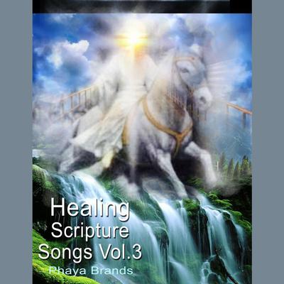 Healing Scripture Song Vol.3 by PHAYA BRANDS audiobook