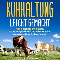 Kuhhaltung leicht gemacht by Joachim Giebel audiobook