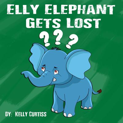Elly Elephant by Kelly Curtiss audiobook