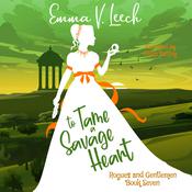 To Tame a Savage Heart by  Emma V Leech audiobook