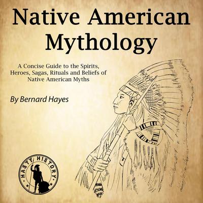 Native American Mythology by Bernard Hayes audiobook