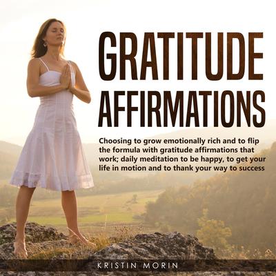 Gratitude Affirmations by Kristin Morin audiobook