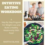 Intuitive Eating Workbook by  Martha Blaine audiobook