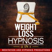 Weight Loss Hypnosis 2 in 1 by  Meditation and Hypnosis Productions audiobook