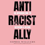 Anti-Racist Ally by  Sophie Williams audiobook