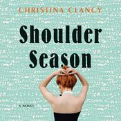 Shoulder Season by  Christina Clancy audiobook