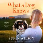 What a Dog Knows by  Susan Wilson audiobook