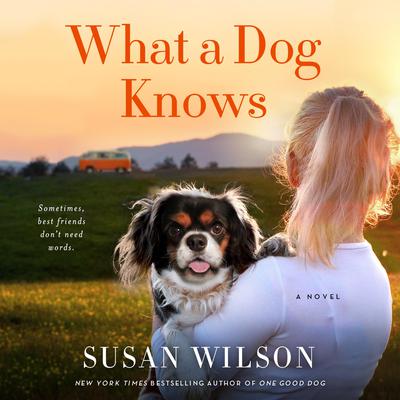What a Dog Knows by Susan Wilson audiobook