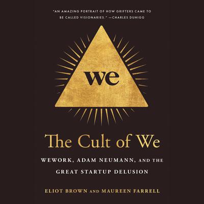 The Cult of We by Eliot Brown audiobook