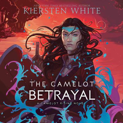 The Camelot Betrayal by Kiersten White audiobook