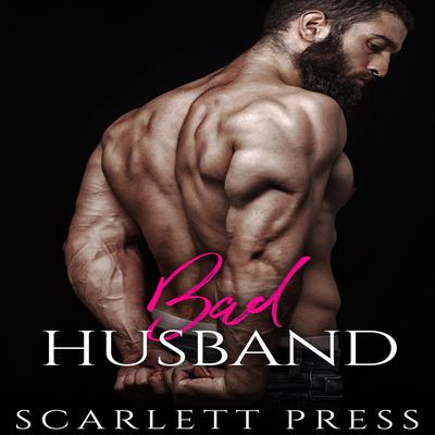 Bad Husband by Scarlett Press audiobook