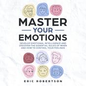 Master Your Emotions by  Eric Robertson audiobook