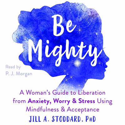 Be Mighty by Jill A Stoddard audiobook