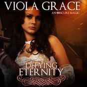 Defying Eternity by  Viola Grace audiobook