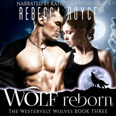 Wolf Reborn by Rebecca Royce audiobook