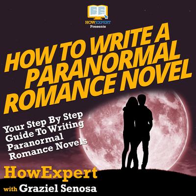 How to Write a Paranormal Romance Novel by Graziel Senosa audiobook