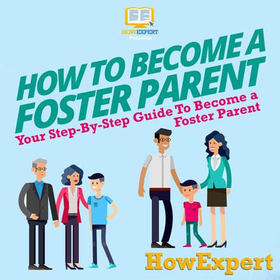 How to Become a Foster Parent by HowExpert  audiobook