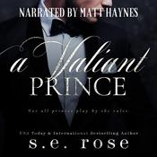 A Valiant Prince by  S.E. Rose audiobook