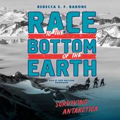 Race to the Bottom of the Earth by  Rebecca E. F. Barone audiobook
