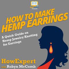 How to Make Hemp Earrings by HowExpert  audiobook