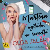 Martina agitada, no revuelta by  Olga Salar audiobook