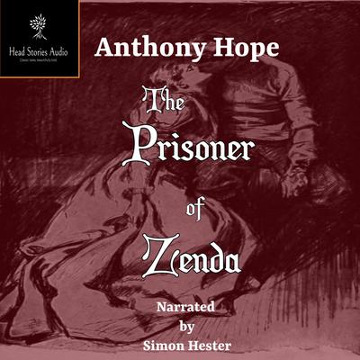 The Prisoner of Zenda by Anthony Hope audiobook