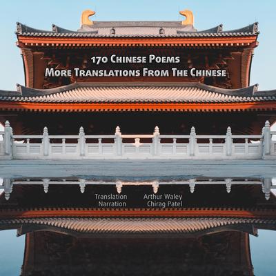 170 Chinese Poems | More Translations From The Chinese by Arthur Waley audiobook