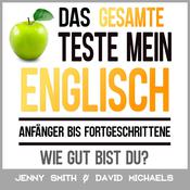 Das Gesamte Teste mein Englisch. Anfänger bis Fortgeschrittene by  Jenny Smith audiobook