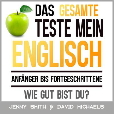 Das Gesamte Teste mein Englisch. Anfänger bis Fortgeschrittene by Jenny Smith. audiobook