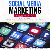 Social Media Marketing Mastery 2020 3 Books in 1: Secrets to create a Brand and become an Influencer on Instagram, Youtube, Facebook and Tik Tok - Network Marketing and Personal Branding Strategies by  Social Media Marketing Academy audiobook