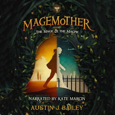 The Mage and the Magpie by Austin J. Bailey audiobook