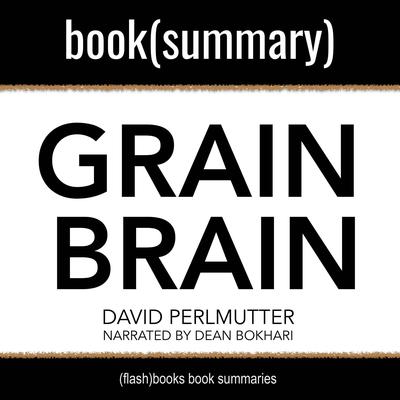 Grain Brain By David Perlmutter, Kristin Loberg - Book Summary by FlashBooks  audiobook