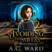 Avoiding the Abyss (The Abyss Trilogy Book 1) by  A.C. Ward audiobook