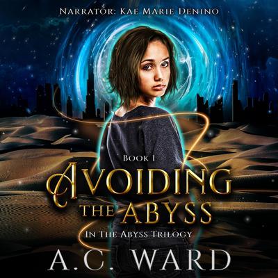 Avoiding the Abyss (The Abyss Trilogy Book 1) by A.C. Ward audiobook