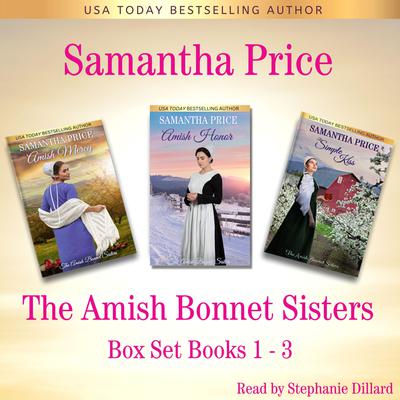 Amish Bonnet Sisters series Boxed Set Books 1 - 3 by Samantha Price audiobook