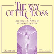 The Way of the Cross: According to the Method of St. Francis of Assisi by  St Francis of Assisi audiobook