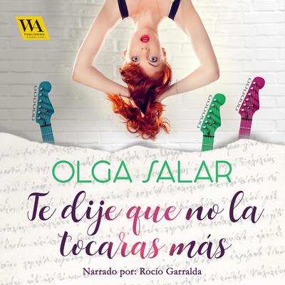 Te dije que no la tocaras más by Olga Salar audiobook