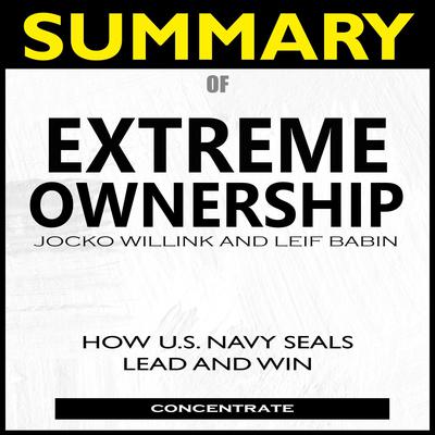 Summary of Extreme Ownership by Concentrate  audiobook