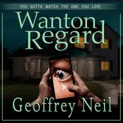 Wanton Regard by  Geoffrey Neil audiobook