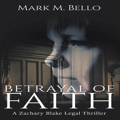 Betrayal of Faith by Mark M. Bello audiobook