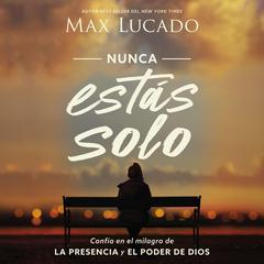 Nunca estás solo by Max Lucado audiobook