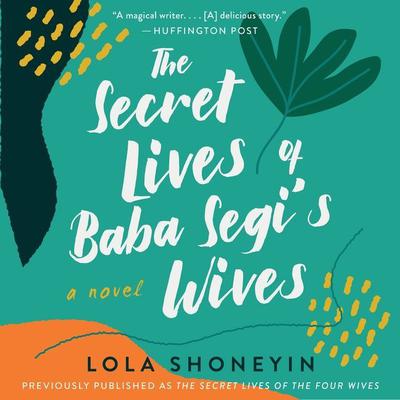 The Secret Lives of Baba Segi's Wives by Lola Shoneyin audiobook