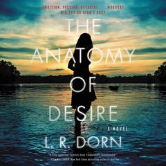 The Anatomy of Desire by L. R. Dorn audiobook