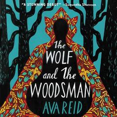 The Wolf and the Woodsman by Ava Reid audiobook