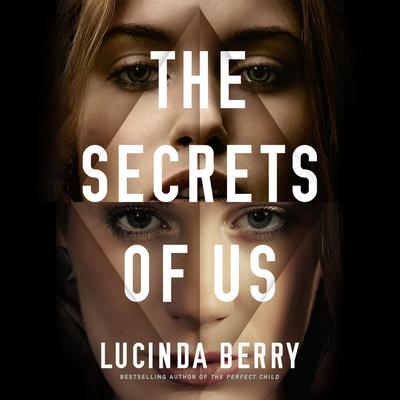 The Secrets of Us by Lucinda Berry audiobook