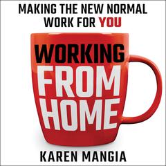 Working From Home by Karen Mangia audiobook