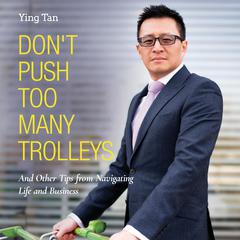 Don't Push Too Many Trolleys by Ying Tan audiobook