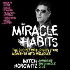 The Miracle Habits by Mitch Horowitz audiobook